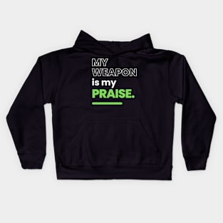 My Weapon Is My Praise Christan Kids Hoodie